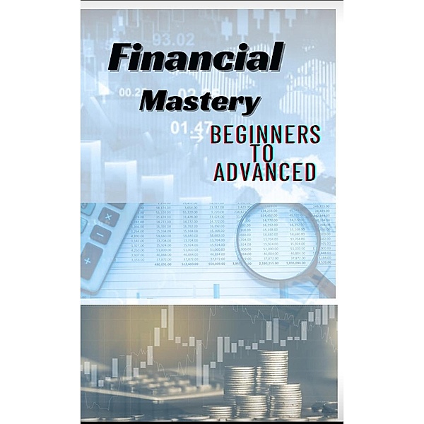 Financial mastery |  Beginners to Advanced, Ashutosh Tiwari