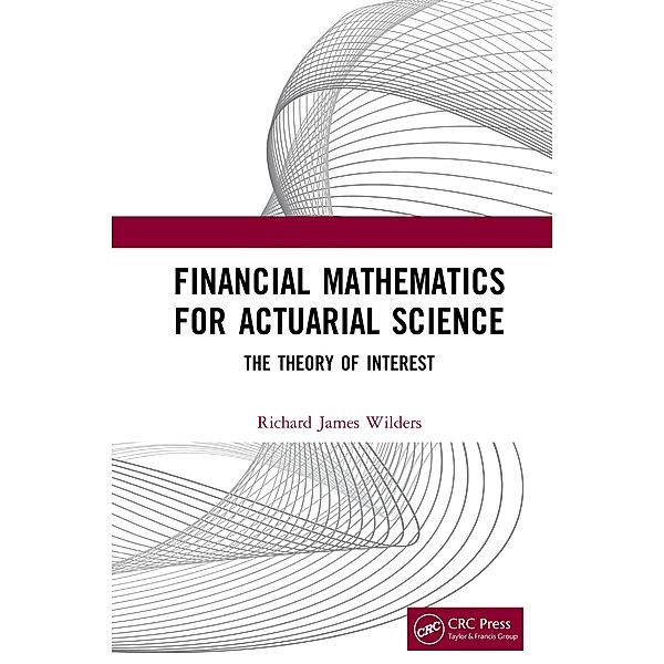 Financial Mathematics For Actuarial Science, Richard James Wilders