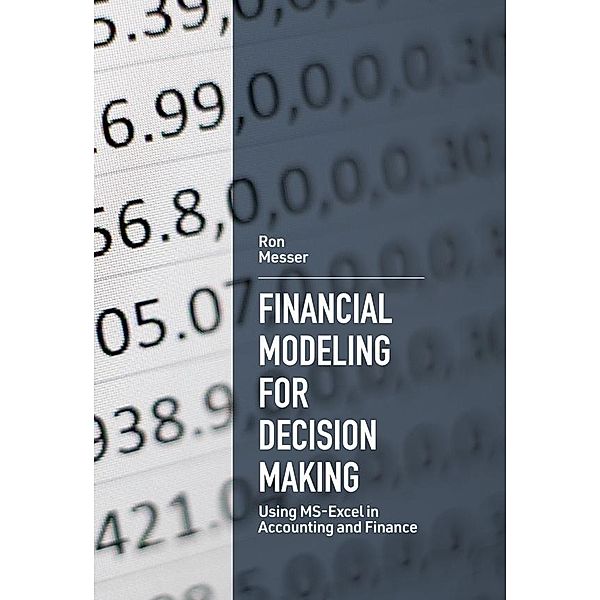 Financial Modeling for Decision Making, Ron Messer