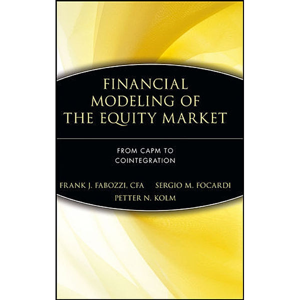 Financial Modeling of the Equity Market, Frank J. Fabozzi, Sergio M. Focardi, Petter N. Kolm