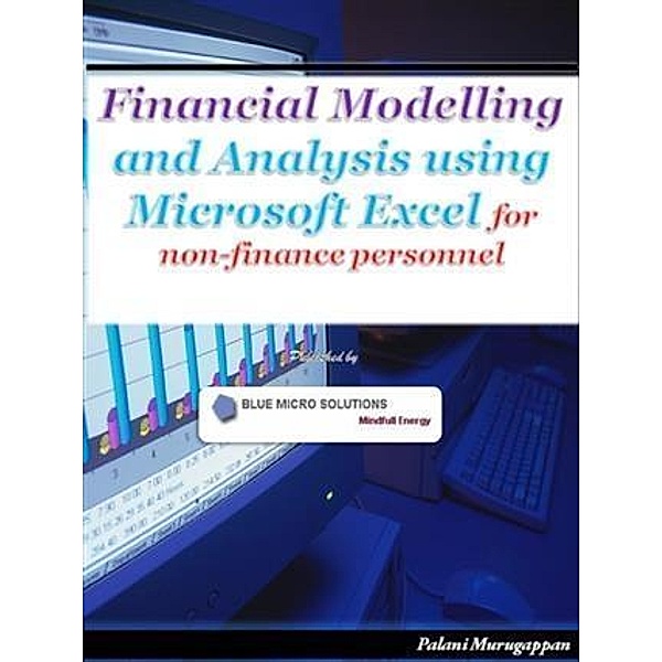Financial Modelling and Analysis Using Microsoft Excel for non finance personal, Author