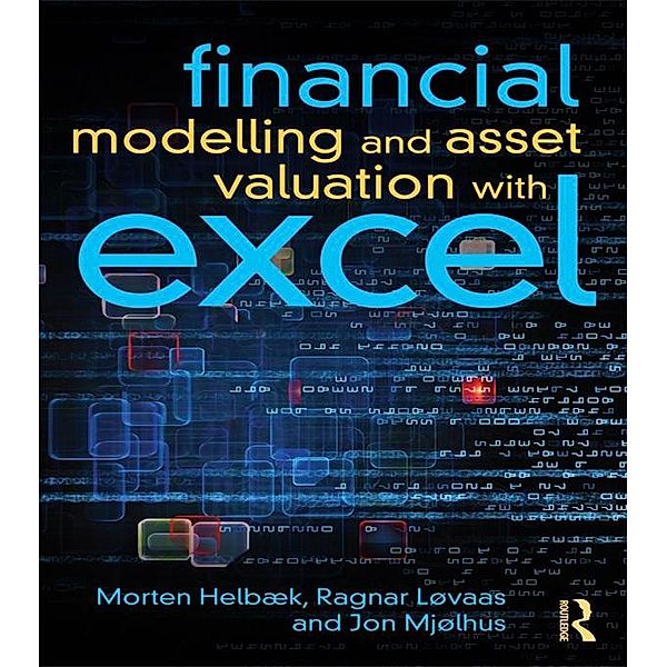 Financial Modelling and Asset Valuation with Excel, Morten Helbæk, Ragnar Løvaas, Jon Olav Mjølhus