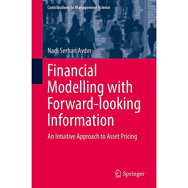 Financial Modelling with Forward-looking Information, Nadi Serhan Aydin