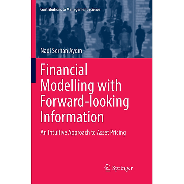 Financial Modelling with Forward-looking Information, Nadi Serhan Aydin