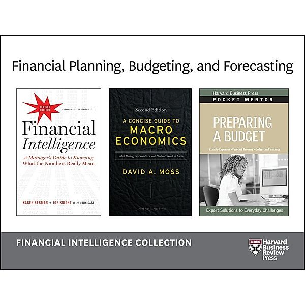 Financial Planning, Budgeting, and Forecasting: Financial Intelligence Collection (7 Books), Harvard Business Review, Karen Berman, Joe Knight, David A. Moss, Jeremy Hope