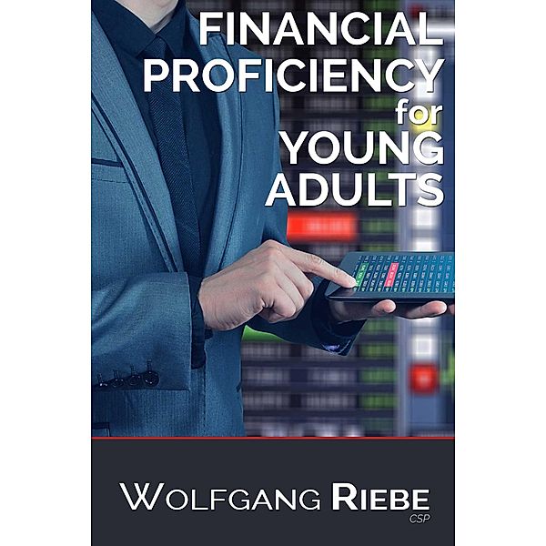 Financial Proficiency For Young Adults, Wolfgang Riebe