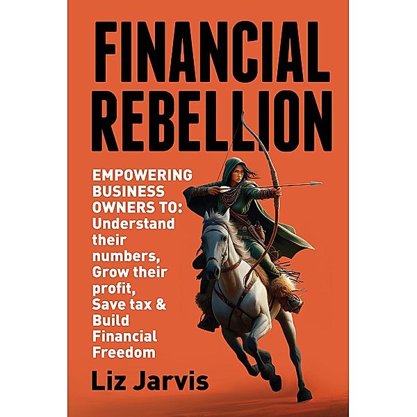 FINANCIAL REBELLION, Liz Jarvis