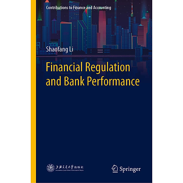 Financial Regulation and Bank Performance, Shaofang Li