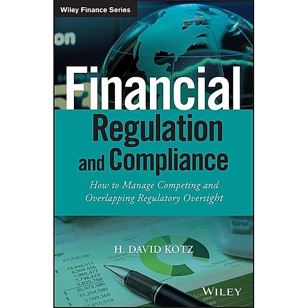 Financial Regulation and Compliance / Wiley Finance Series, H. David Kotz