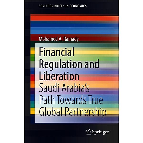 Financial Regulation and Liberation / SpringerBriefs in Economics, Mohamed A. Ramady