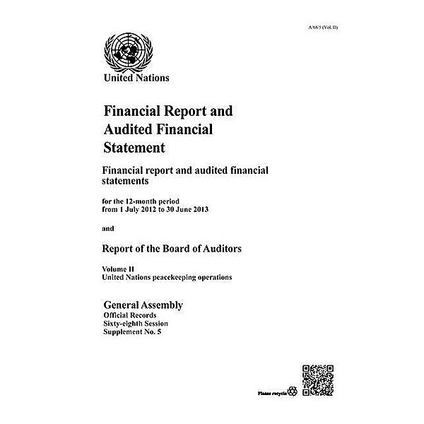 Financial Report and Audited Financial Statements and Report of the Board of Auditors: United Nations Peacekeeping Operations / Financial Report and Audited Financial Statements and Report of the Board of Auditors: United Nations Peacekeeping Operations