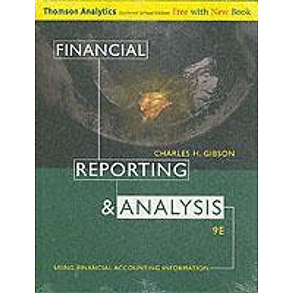 Financial Reporting and Analysis, Charles Gibson