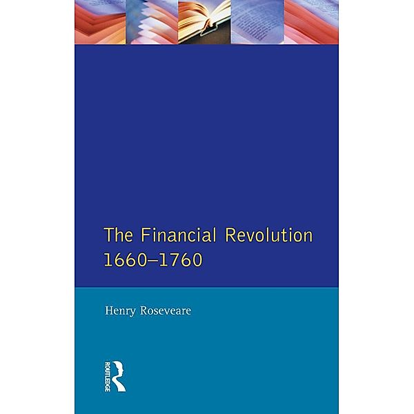 Financial Revolution 1660 - 1750, The, Henry G. Roseveare