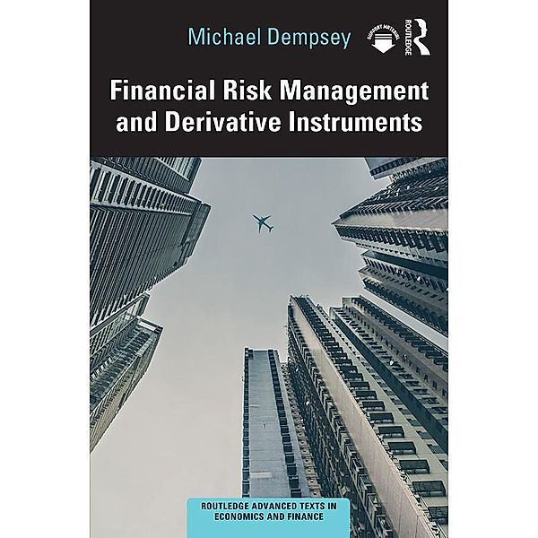 Financial Risk Management and Derivative Instruments, Michael Dempsey