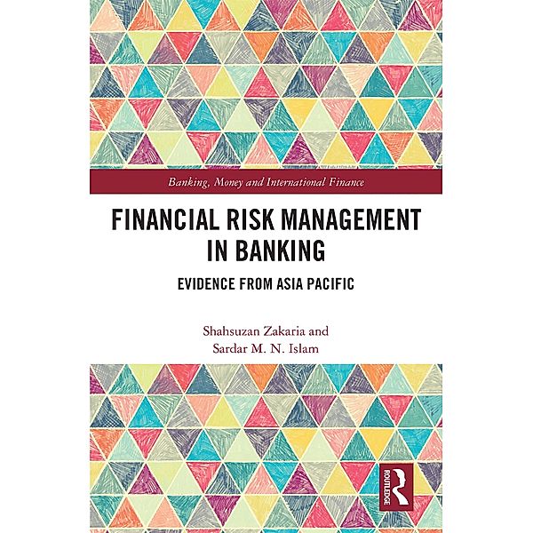 Financial Risk Management in Banking, Shahsuzan Zakaria, Sardar Islam