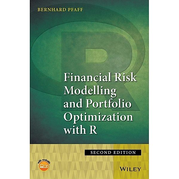 Financial Risk Modelling and Portfolio Optimization with R, Bernhard Pfaff