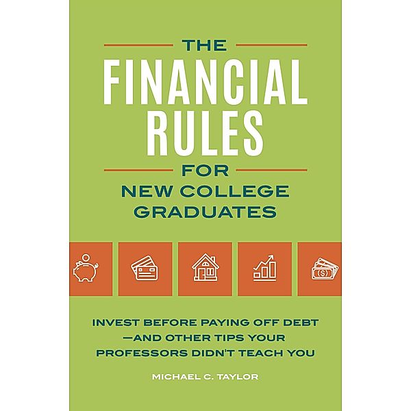 Financial Rules for New College Grads, Michael C. Taylor