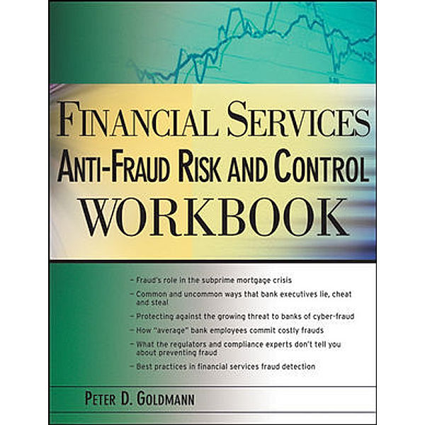 Financial Services Anti-Fraud Risk and Control Workbook, Peter Goldmann