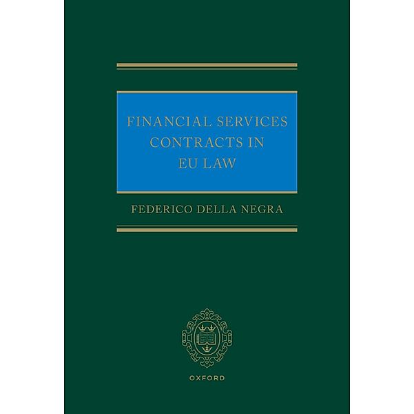 Financial Services Contracts in EU Law, Federico Della Negra