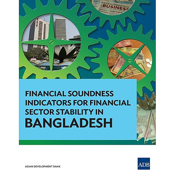 Financial Soundness Indicators for Financial Sector Stability in Bangladesh / Financial Soundness Indicators for Financial Sector Stability, Selim Raihan