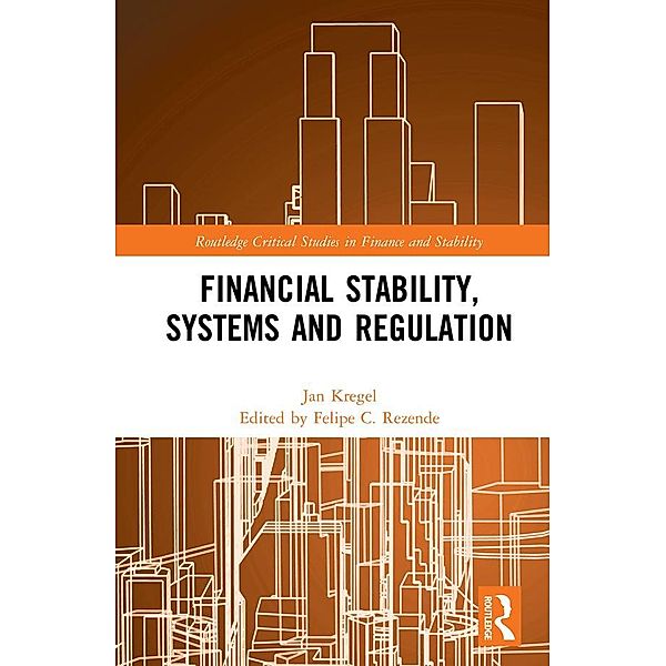 Financial Stability, Systems and Regulation, Jan Kregel