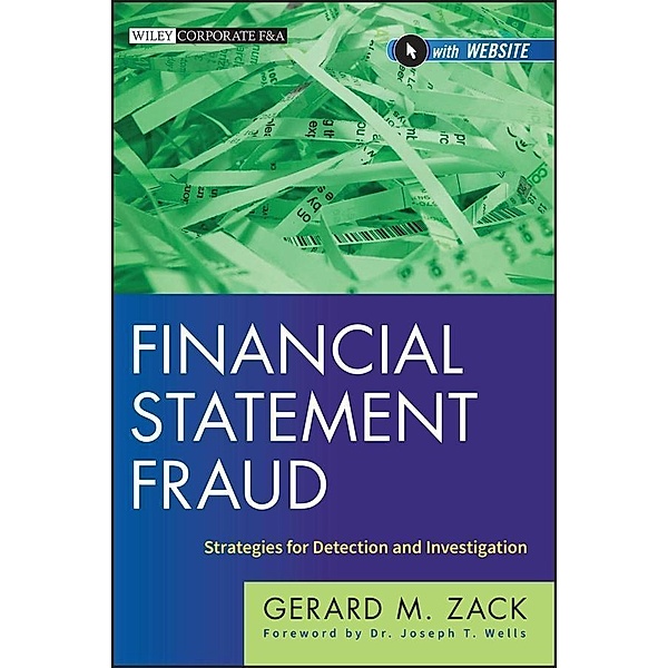 Financial Statement Fraud / Wiley Corporate F&A, Gerard M. Zack