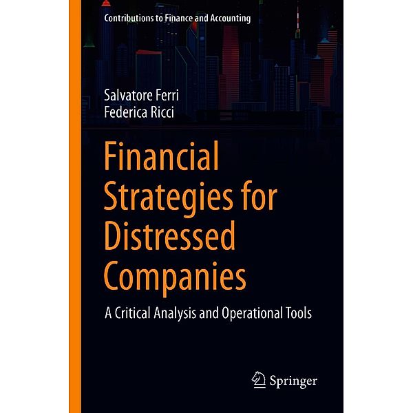 Financial Strategies for Distressed Companies / Contributions to Finance and Accounting, Salvatore Ferri, Federica Ricci