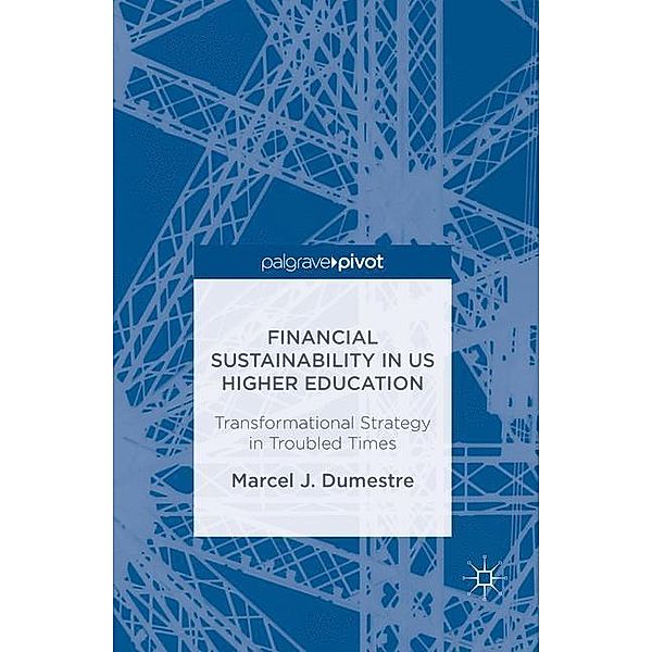 Financial Sustainability in US Higher Education, Marcel J. Dumestre