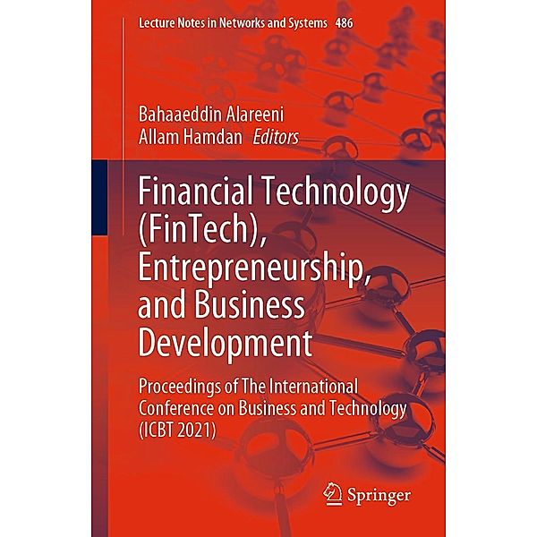 Financial Technology (FinTech), Entrepreneurship, and Business Development / Lecture Notes in Networks and Systems Bd.486