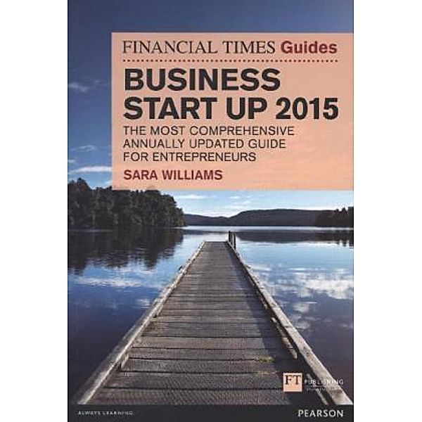 Financial Times Guide to Business Start Up 2015, Sara Williams