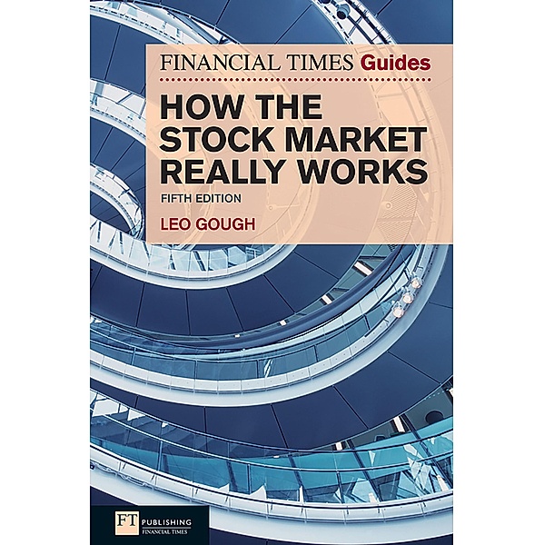 Financial Times Guide to how the stock market really works ePub eBook / FT Publishing International, Leo Gough
