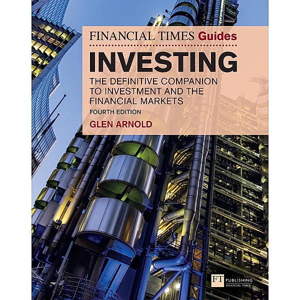 Financial Times Guide to Investing, The / FT Publishing International, Glen Arnold
