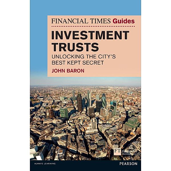 Financial Times Guide to Investment Trusts ePub eBook / Financial Times Series, John C Baron
