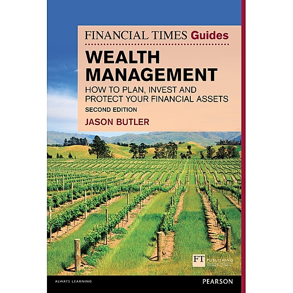 Financial Times Guide to Wealth Management, The / FT Publishing International, Jason Butler