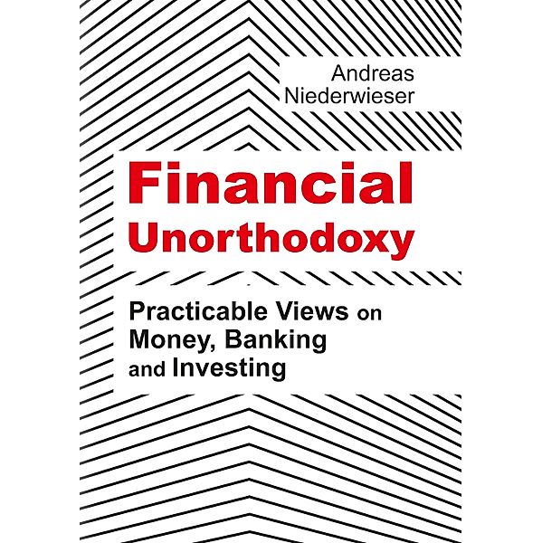 Financial Unorthodoxy, Andreas Niederwieser