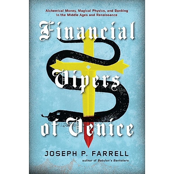 Financial Vipers of Venice, Joseph P. Farrell