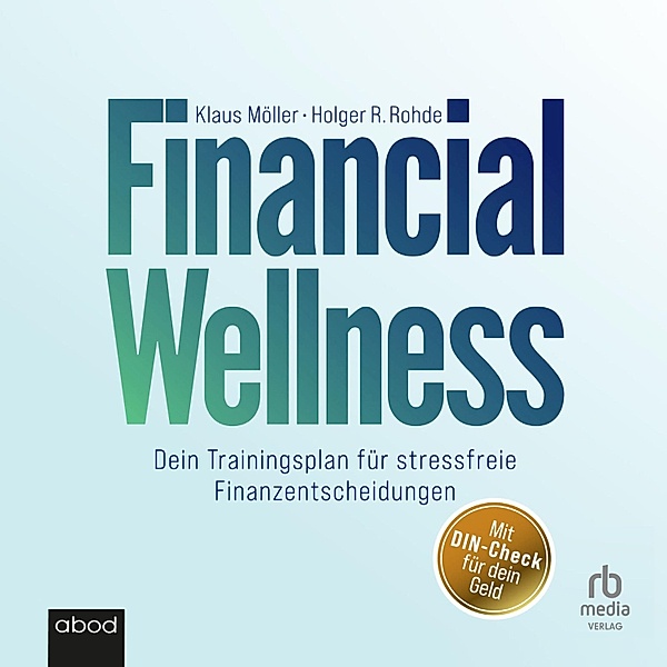 Financial Wellness, Klaus Moller, Holger R. Rohde