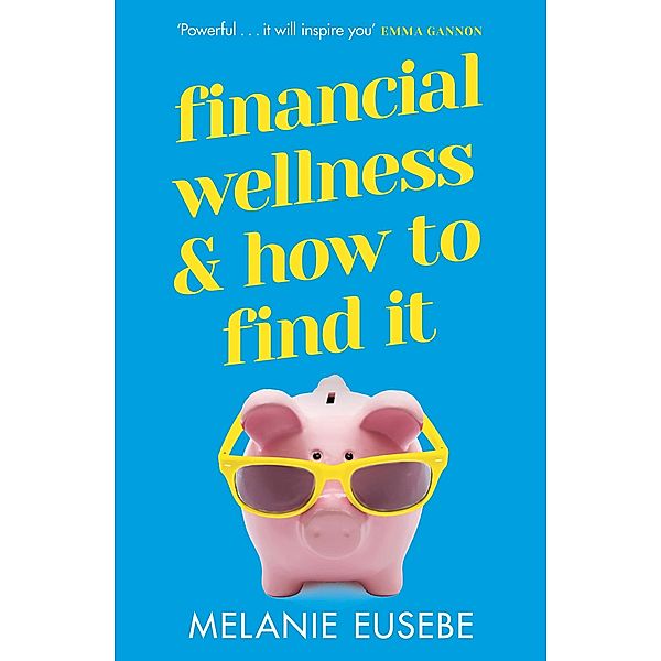 Financial Wellness and How to Find It, Melanie Eusebe