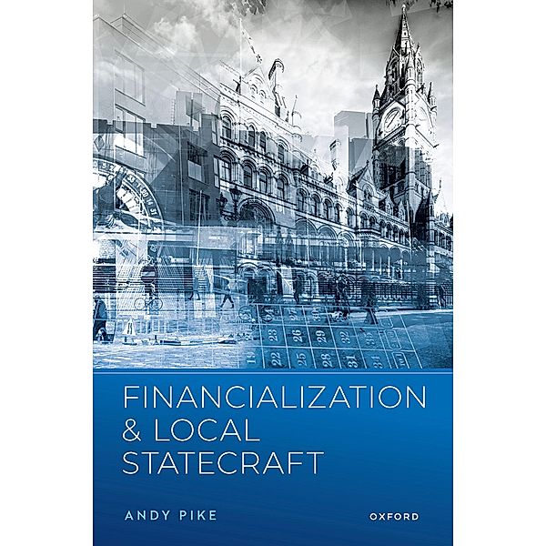 Financialization and Local Statecraft, Andy Pike