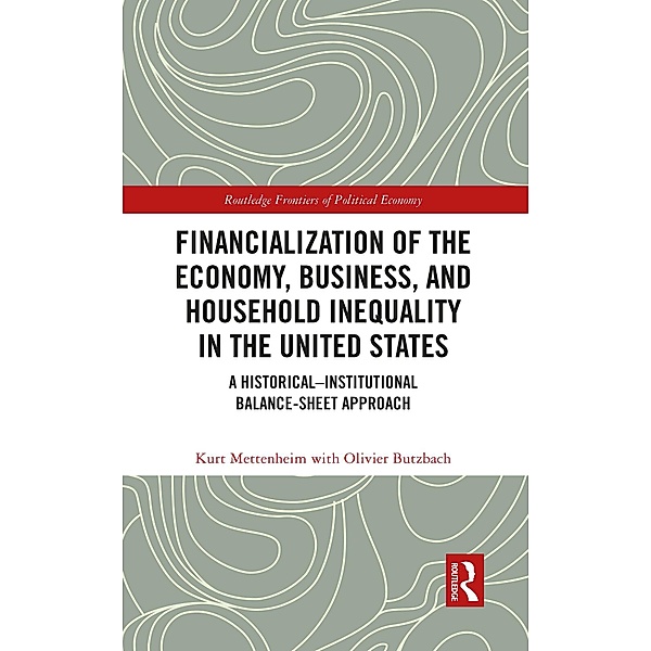 Financialization of the Economy, Business, and Household Inequality in the United States, Kurt Mettenheim, Olivier Butzbach
