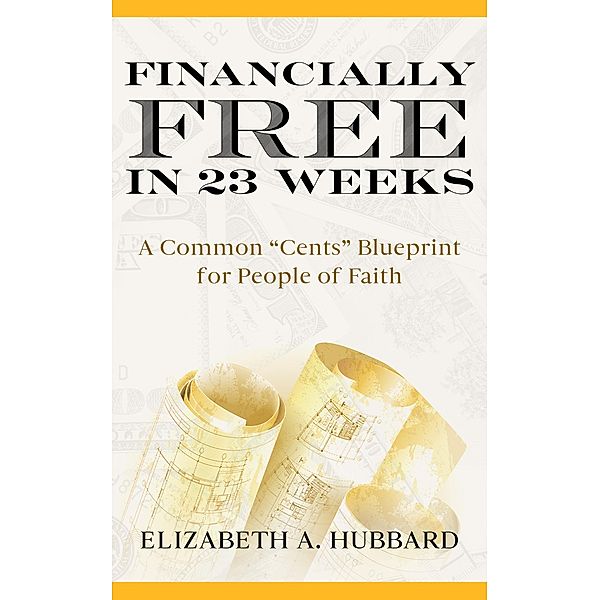 Financially Free in 23 Weeks, Elizabeth Hubbard