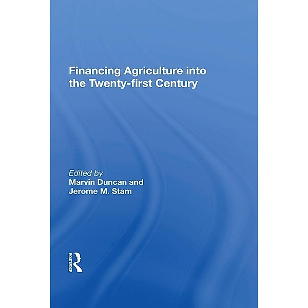 Financing Agriculture Into The Twenty-first Century, Marvin Duncan