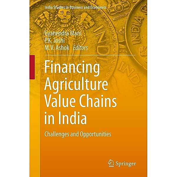 Financing Agriculture Value Chains in India / India Studies in Business and Economics