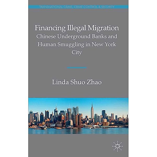 Financing Illegal Migration / Transnational Crime, Crime Control and Security, Linda Zhao