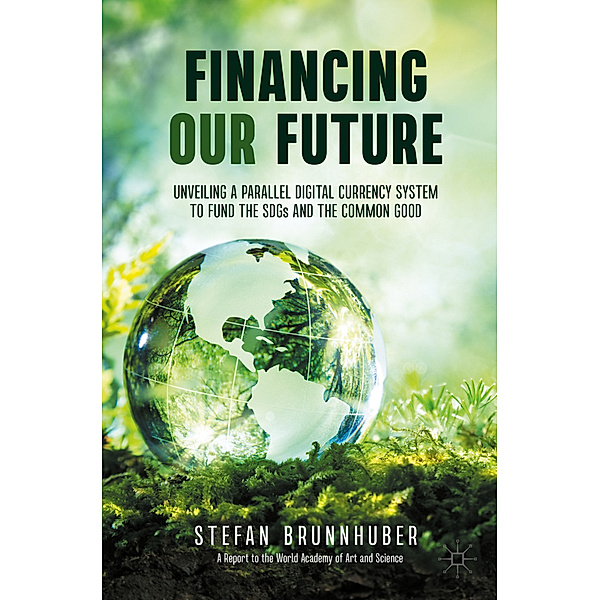 Financing Our Future, Stefan Brunnhuber