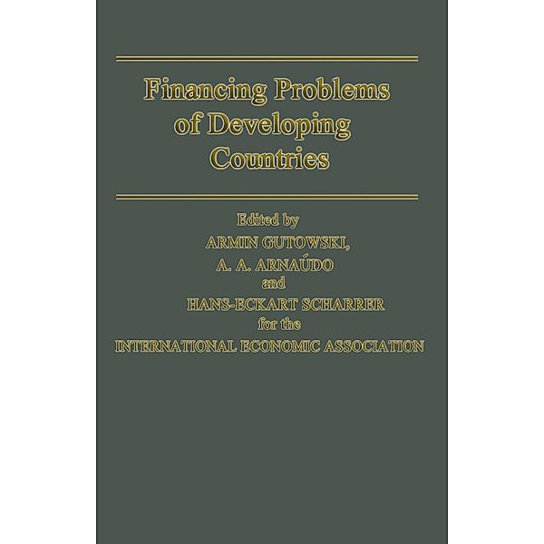 Financing Problems of Developing Countries / International Economic Association Series
