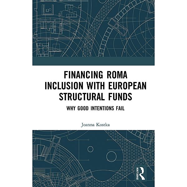 Financing Roma Inclusion with European Structural Funds, Joanna Kostka