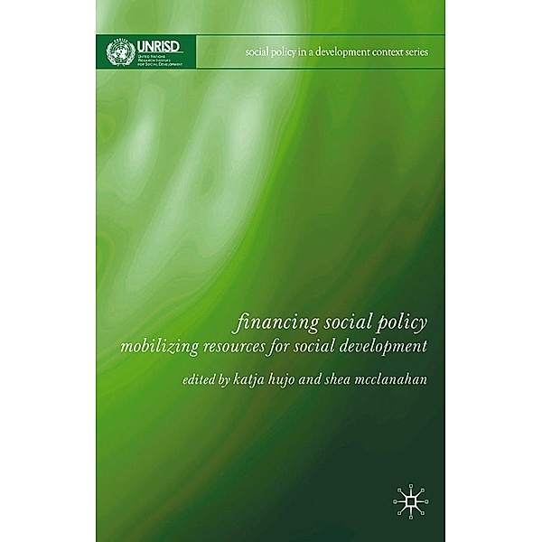 Financing Social Policy / Social Policy in a Development Context, Katja Hujo, Shea McClanahan