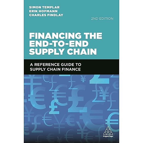 Financing the End-to-End Supply Chain, Simon Templar, Erik Hofmann, Charles Findlay