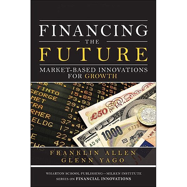 Financing the Future, Franklin Allen, Glenn Yago